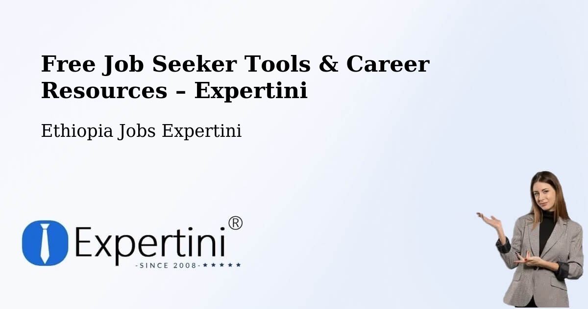 Free Job Seeker Tools & Career Resources – Debre Tabor - Debre Tabor, Ethiopia Jobs Expertini