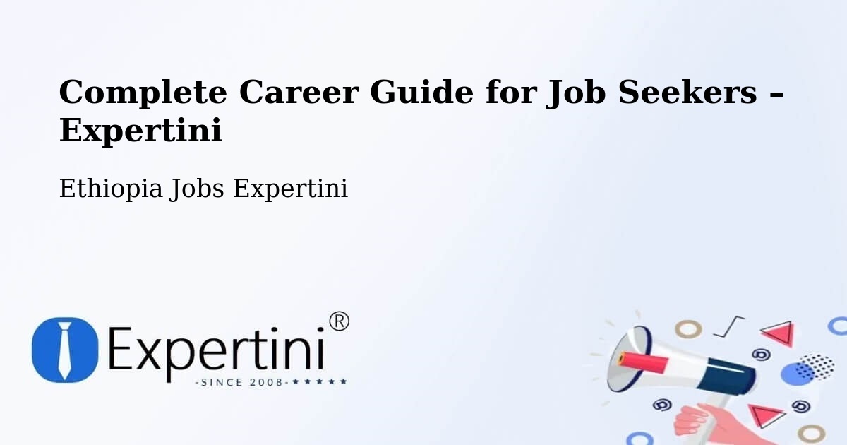 Career Guide for Job Seekers – Debre Tabor - Debre Tabor, Ethiopia Jobs Expertini