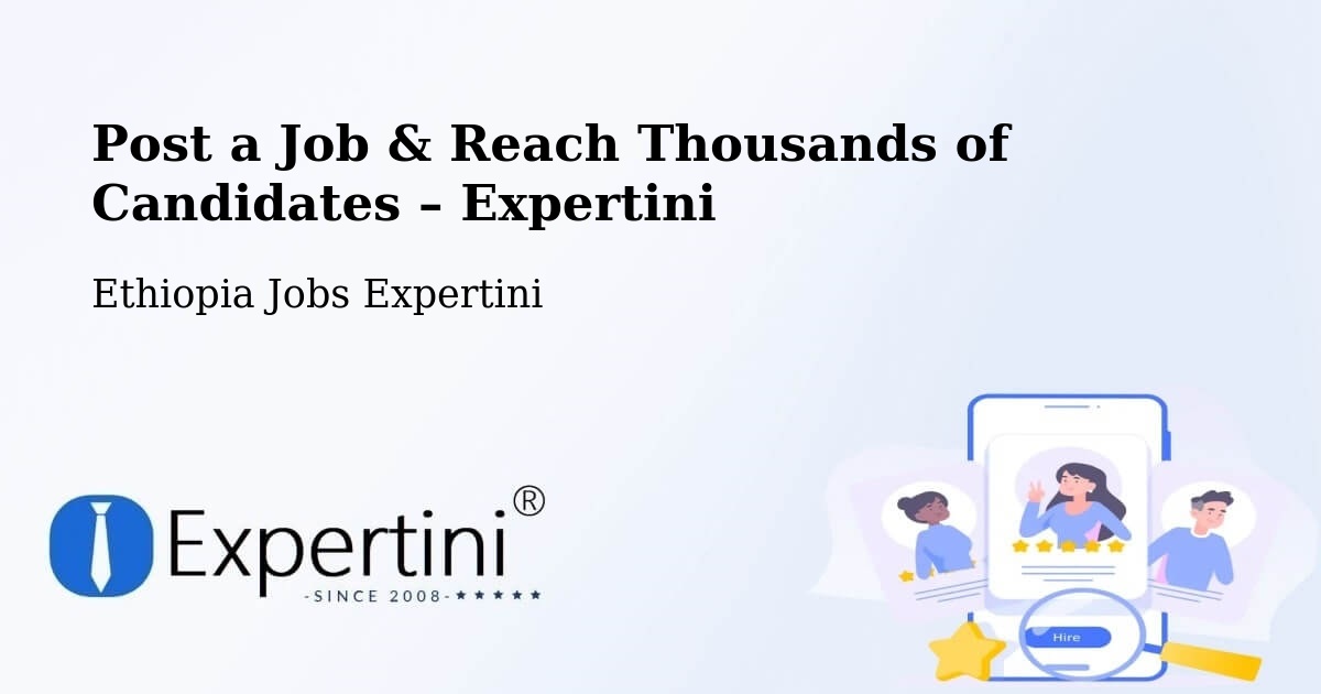 Post a Job in Debre Tabor – Hire the Right Talent - Debre Tabor, Ethiopia Jobs Expertini
