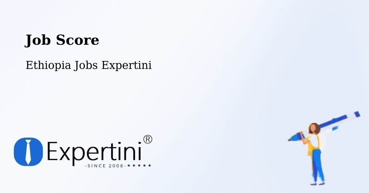 Job Score & Job Description Score Tool – Debre Tabor - Ethiopia Jobs Expertini