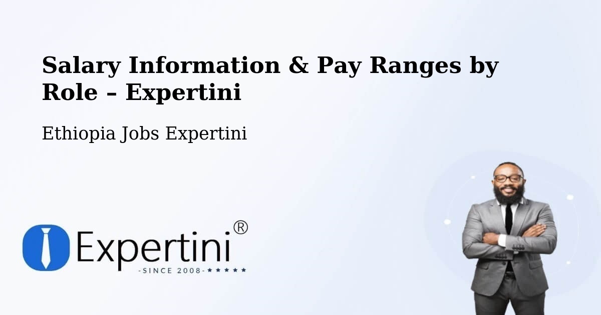 Salary Information & Pay Ranges – Debre Tabor - Debre Tabor, Ethiopia Jobs Expertini